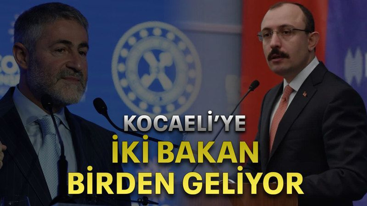 Kocaeli’ye iki bakan birden geliyor